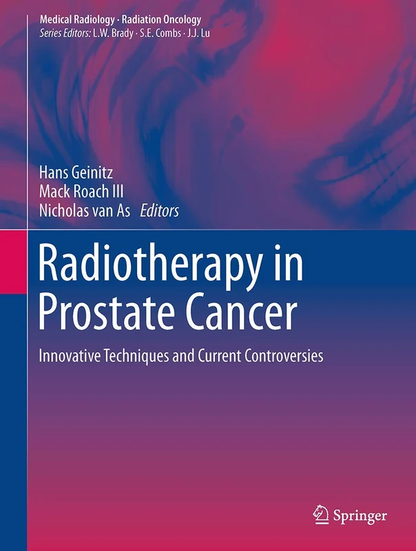 Radiotherapy in Prostate Cancer: Innovative Techniques and Current Controversies (Medical Radiology)