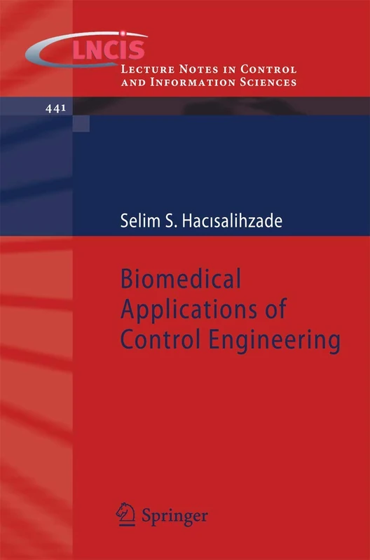 Biomedical Applications of Control Engineering: 441 (Lecture Notes in Control and Information Sciences, 441)