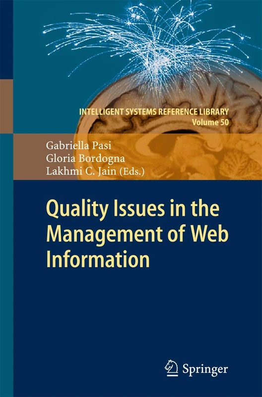 Quality Issues in the Management of Web Information: 50 (Intelligent Systems Reference Library, 50)