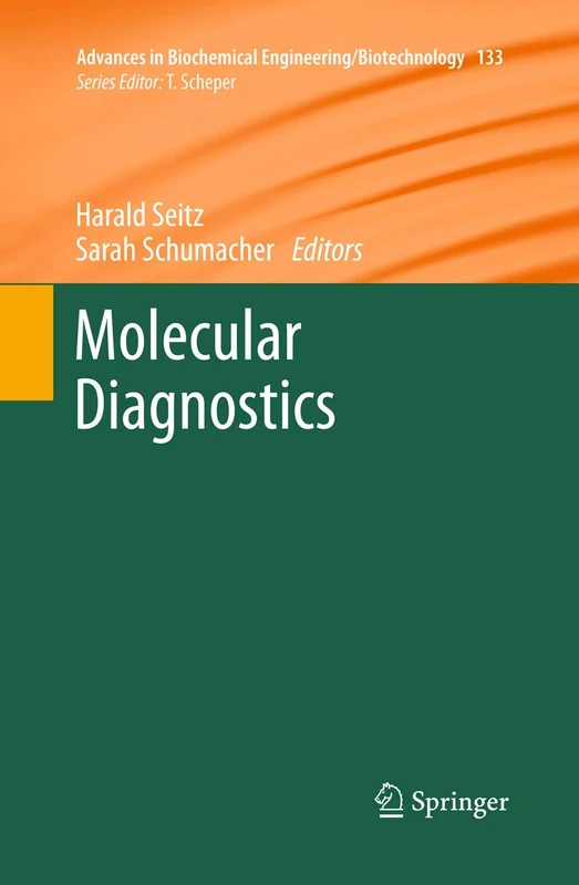 Molecular Diagnostics: 133 (Advances in Biochemical Engineering/Biotechnology, 133)