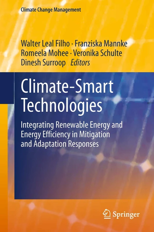 Climate-Smart Technologies: Integrating Renewable Energy and Energy Efficiency in Mitigation and Adaptation Responses (Climate Change Management)