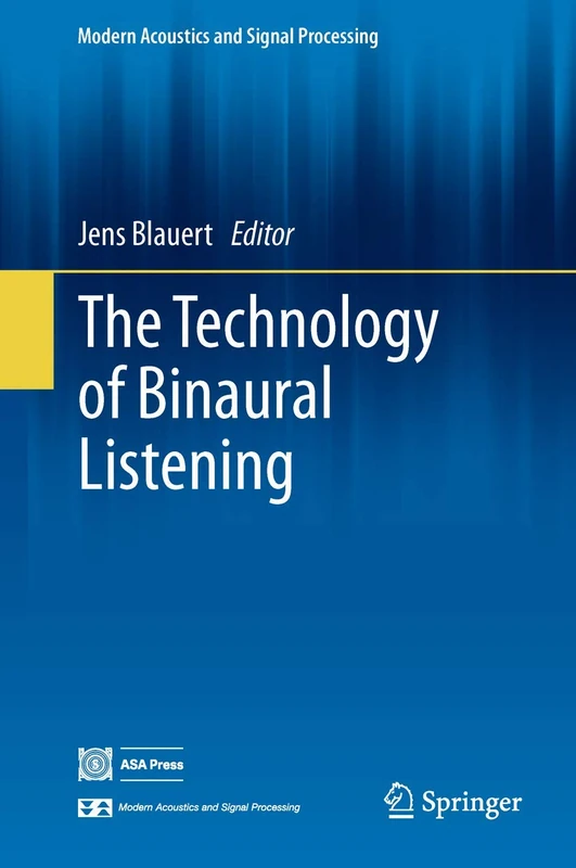 The Technology of Binaural Listening (Modern Acoustics and Signal Processing)