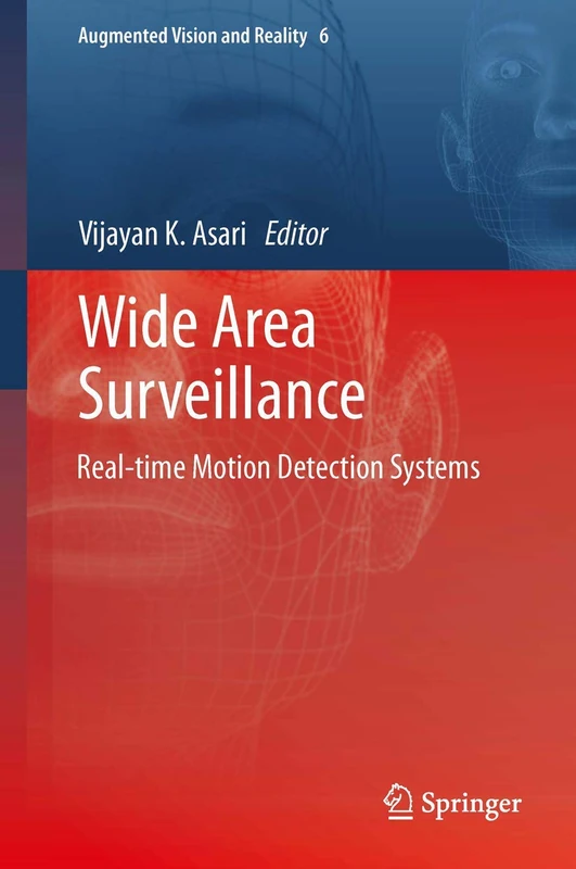 Wide Area Surveillance: Real-time Motion Detection Systems: 6 (Augmented Vision and Reality, 6)
