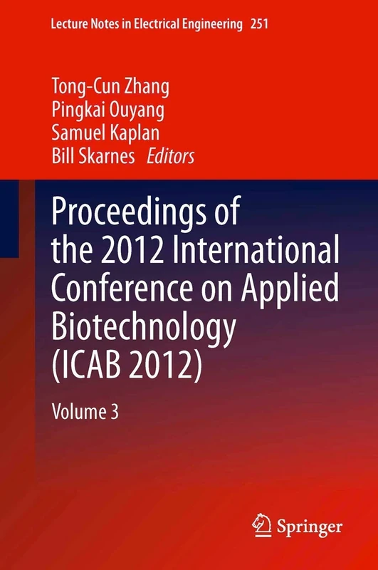 Proceedings of the 2012 International Conference on Applied Biotechnology (ICAB 2012): Volume 3: 251 (Lecture Notes in Electrical Engineering, 251) - Image 1