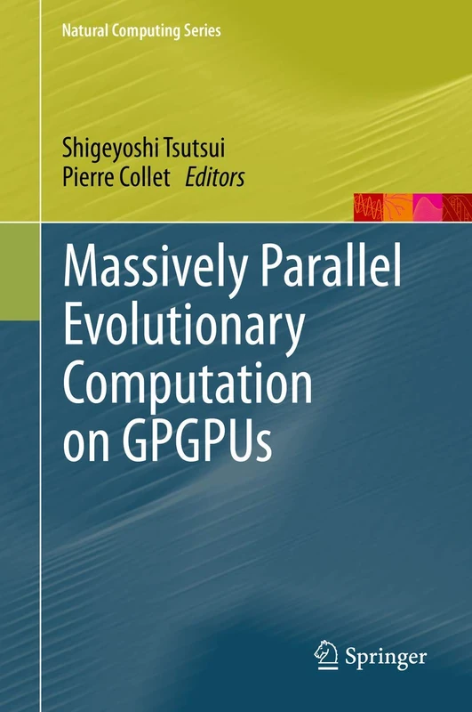 Massively Parallel Evolutionary Computation on GPGPUs (Natural Computing Series)