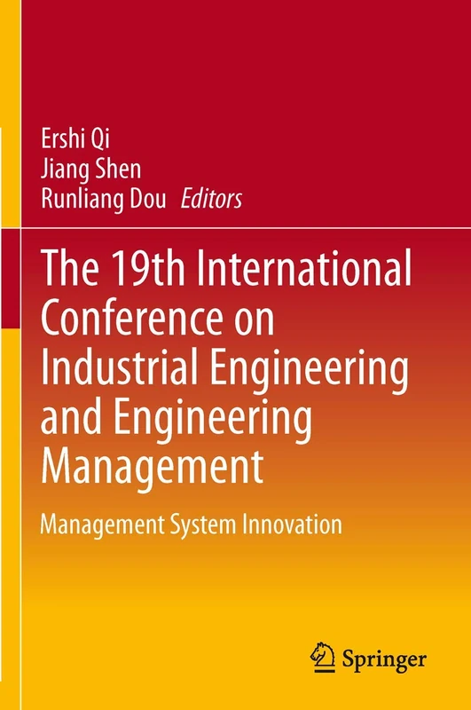 The 19th International Conference on Industrial Engineering and Engineering Management: Management System Innovation