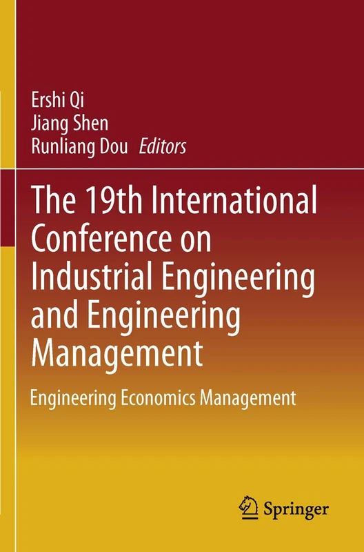 The 19th International Conference on Industrial Engineering and Engineering Management: Engineering Economics Management
