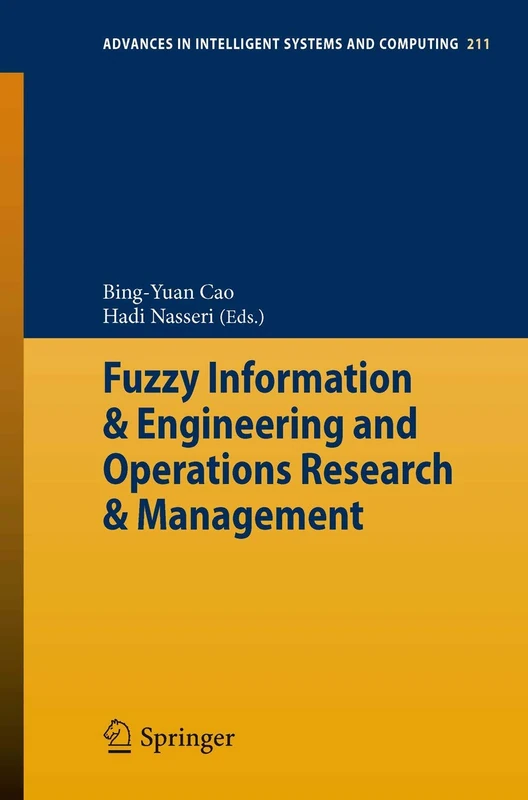 Fuzzy Information & Engineering and Operations Research & Management: 211 (Advances in Intelligent Systems and Computing, 211)