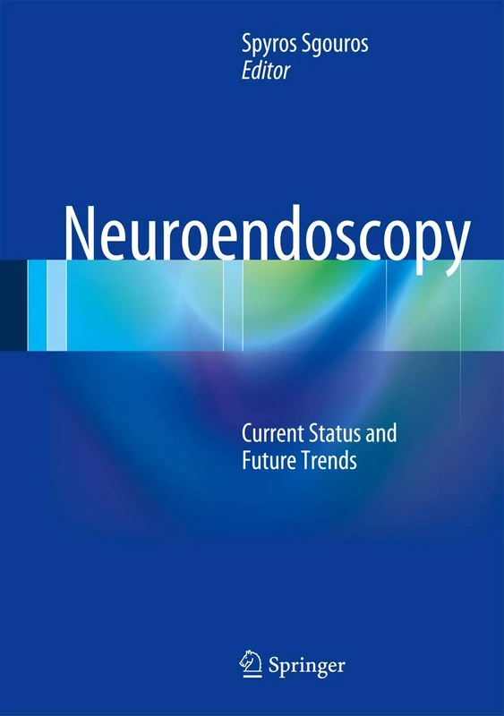 Springer Neuroendoscopy: Current Status and Future Trends Book
