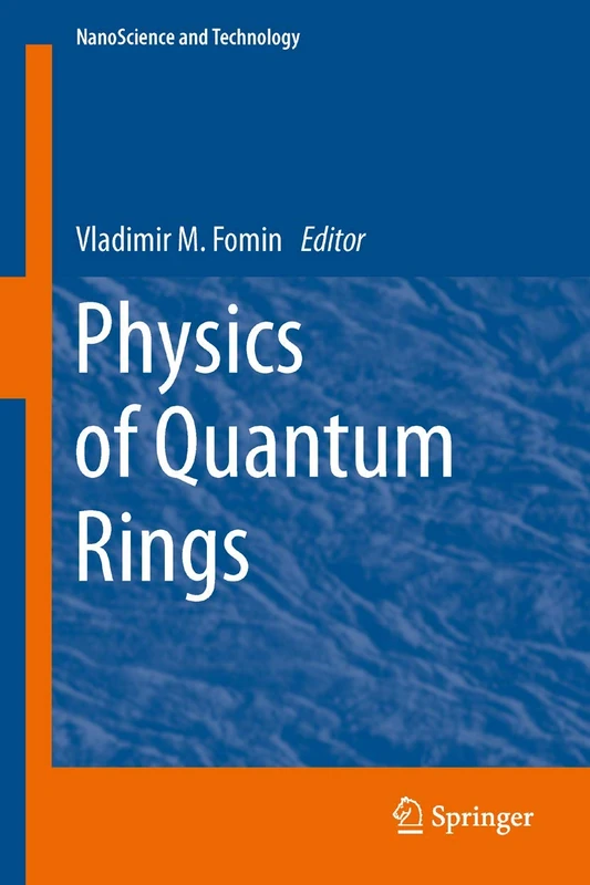 Physics of Quantum Rings (NanoScience and Technology)