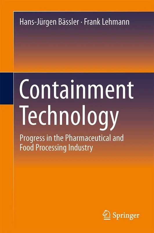 Containment Technology: Progress in the Pharmaceutical and Food Processing Industry
