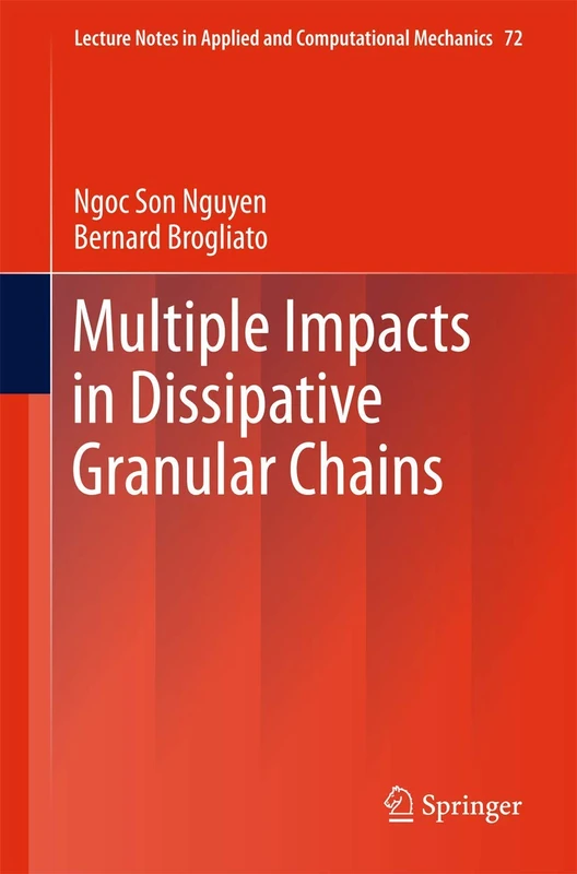 Multiple Impacts in Dissipative Granular Chains: 72 (Lecture Notes in Applied and Computational Mechanics, 72)