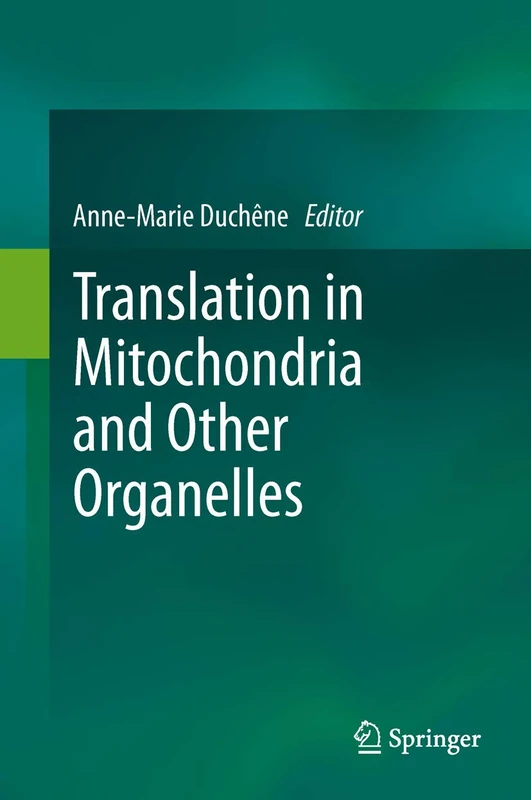 Springer - Translation in Mitochondria and Other Organelles