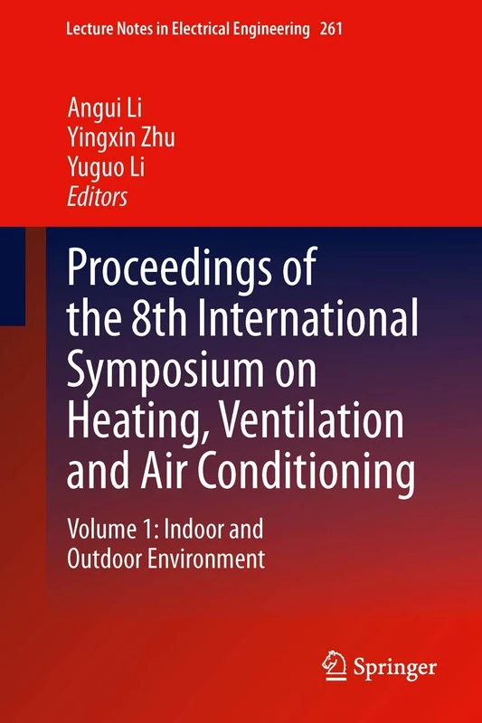 Proceedings of the 8th International Symposium on Heating, Ventilation and Air Conditioning: Volume 1: Indoor and Outdoor Environment: 261 (Lecture Notes in Electrical Engineering, 261) - Image 1