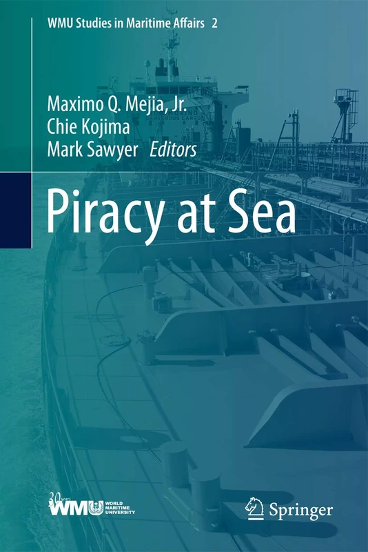 Springer Piracy at Sea: 2 (WMU Studies in Maritime Affairs, 2)