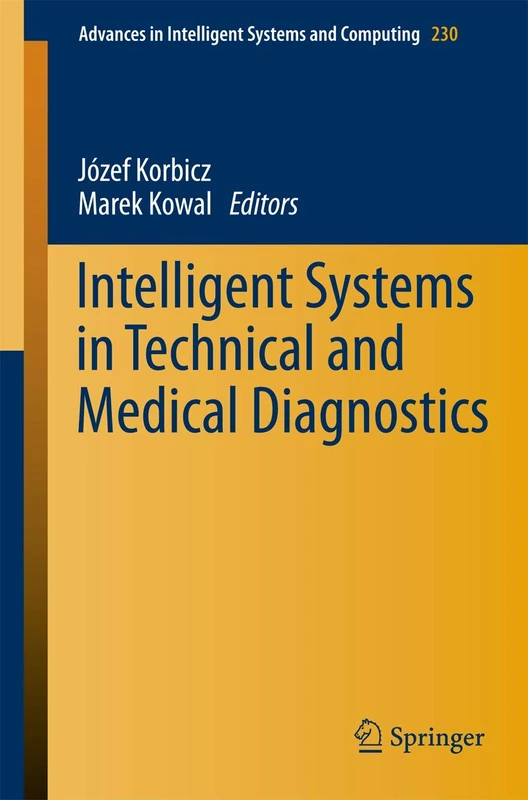 Intelligent Systems in Technical and Medical Diagnostics: 230 (Advances in Intelligent Systems and Computing, 230)
