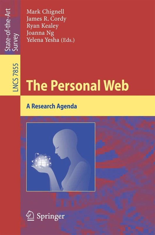 The Personal Web: A Research Agenda: 7855 (Lecture Notes in Computer Science, 7855)