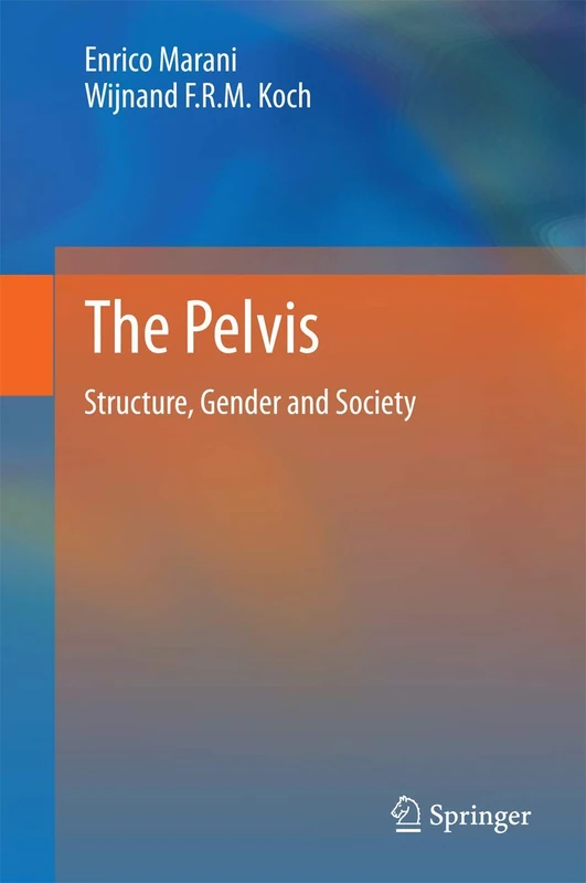 Springer - The Pelvis: Structure, Gender and Society Book