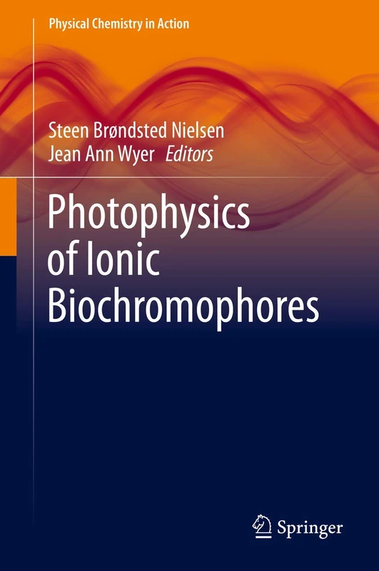 Photophysics of Ionic Biochromophores (Physical Chemistry in Action) - Image 1