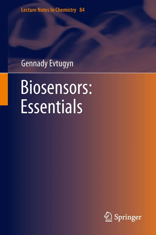 Biosensors: Essentials: 84 (Lecture Notes in Chemistry, 84)