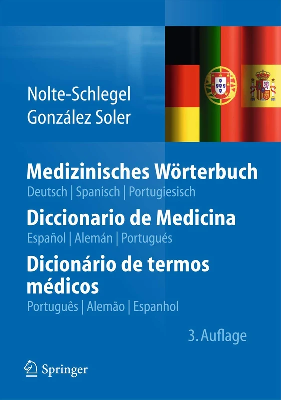 Medizinisches Wörterbuch/Diccionario de Medicina/Dicionário de termos médicos: deutsch ― spanisch ― portugiesisch/español ― alemán ― portugués/português ― alemão ― espanhol