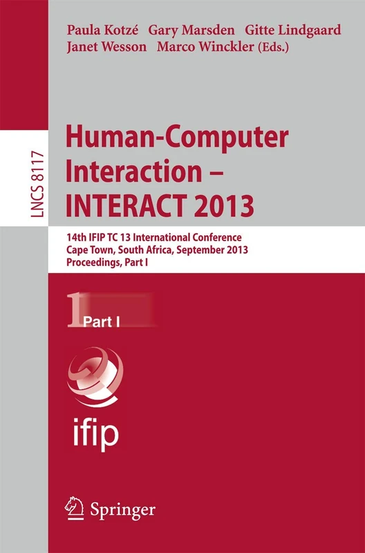 Human-Computer Interaction -- INTERACT 2013: 14th IFIP TC 13 International Conference, Cape Town, South Africa, September 2-6, 2013, Proceedings, Part I