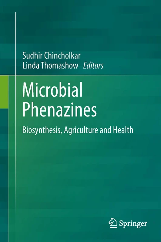 Microbial Phenazines: Biosynthesis, Agriculture and Health