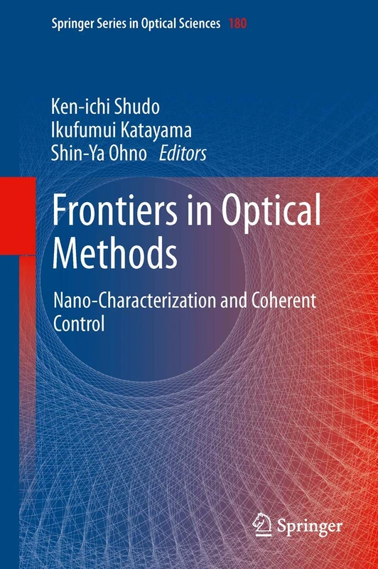 Frontiers in Optical Methods: Nano-Characterization and Coherent Control: 180 (Springer Series in Optical Sciences, 180)