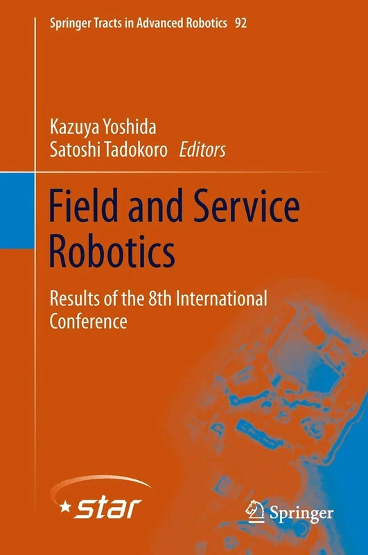 Field and Service Robotics: Results of the 8th International Conference: 92 (Springer Tracts in Advanced Robotics, 92)