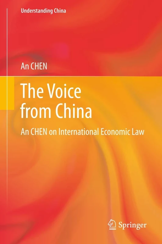 The Voice from China: An CHEN on International Economic Law (Understanding China)