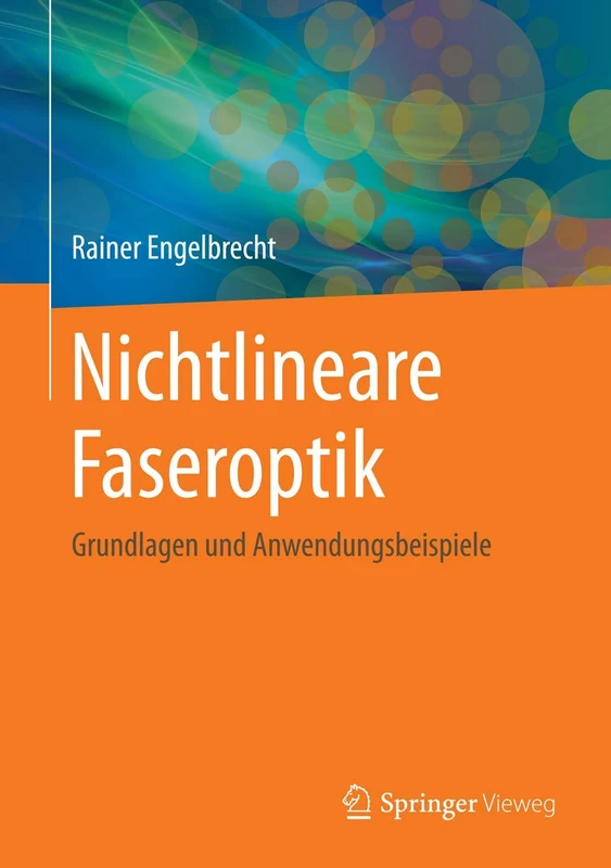 Nichtlineare Faseroptik: Grundlagen und Anwendungsbeispiele