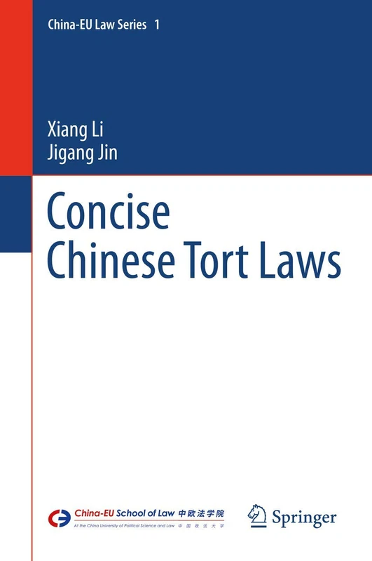Concise Chinese Tort Laws: 1 (China-EU Law Series, 1)