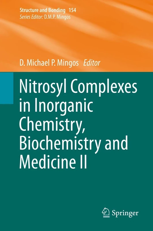 Nitrosyl Complexes in Inorganic Chemistry, Biochemistry and Medicine II: 154 (Structure and Bonding, 154)