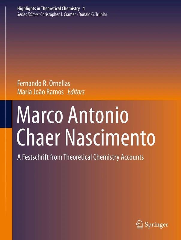 Marco Antonio Chaer Nascimento: A Festschrift from Theoretical Chemistry Accounts: 4 (Highlights in Theoretical Chemistry, 4)