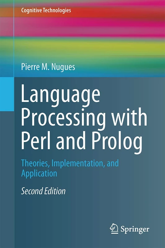 Language Processing with Perl and Prolog: Theories, Implementation, and Application (Cognitive Technologies)