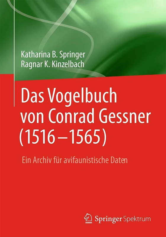 Das Vogelbuch von Conrad Gessner (1516-1565): Ein Archiv für avifaunistische Daten