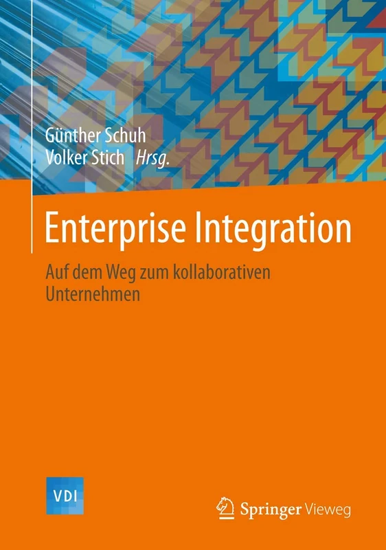 Enterprise -Integration: Auf dem Weg zum kollaborativen Unternehmen (VDI-Buch)