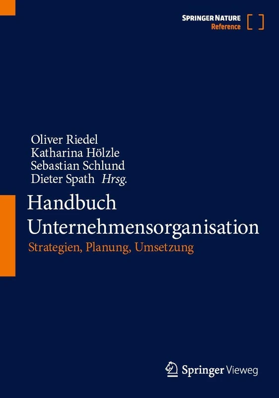 Handbuch Unternehmensorganisation: Strategien, Planung, Umsetzung (Springer Reference Technik)