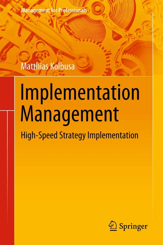 Implementation Management: High-Speed Strategy Implementation (Management for Professionals) - Image 1