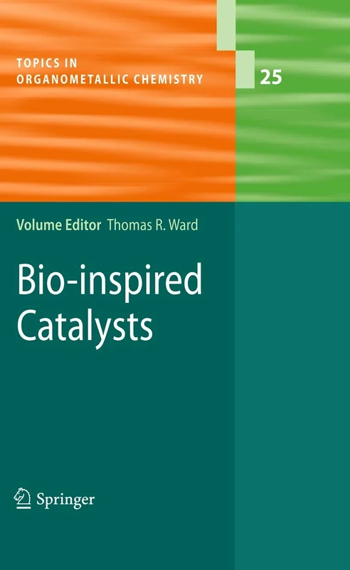 Bio-inspired Catalysts: 25 (Topics in Organometallic Chemistry, 25)