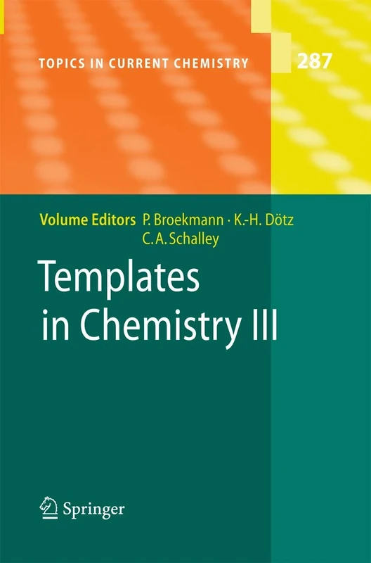 Templates in Chemistry III: 287 (Topics in Current Chemistry, 287)