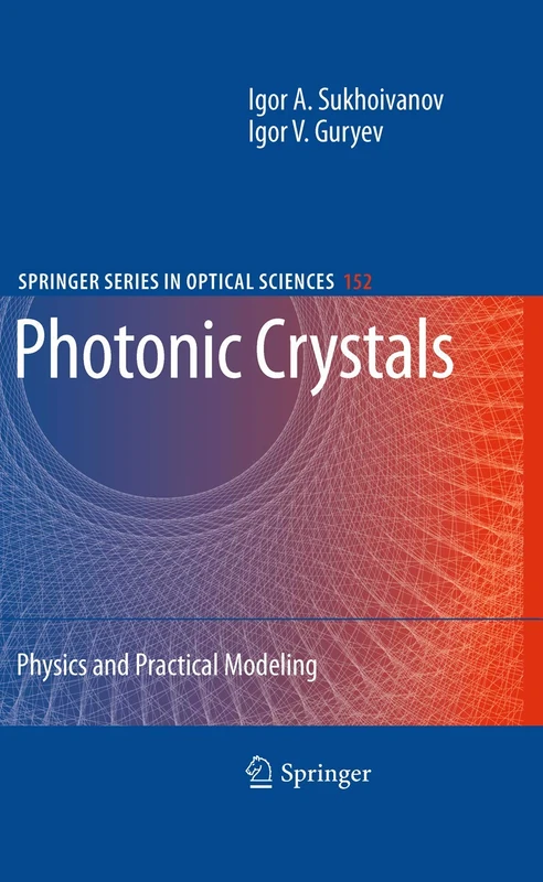 Photonic Crystals: Physics and Practical Modeling: 152 (Springer Series in Optical Sciences, 152)