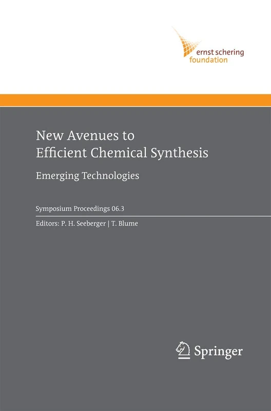 New Avenues to Efficient Chemical Synthesis: Emerging Technologies: 2006/3 (Ernst Schering Foundation Symposium Proceedings, 2006/3)