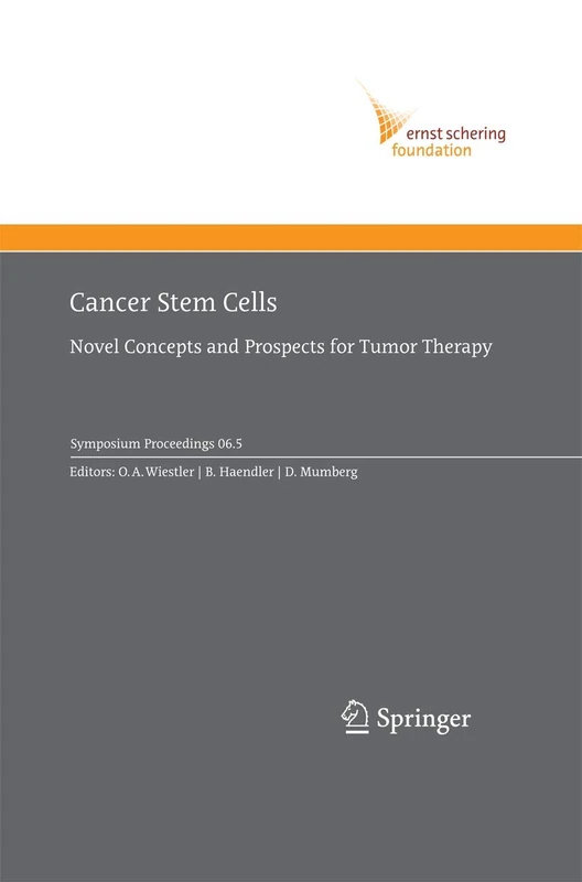 Cancer Stem Cells: Novel Concepts and Prospects for Tumor Therapy: 2006/5 (Ernst Schering Foundation Symposium Proceedings, 2006/5)