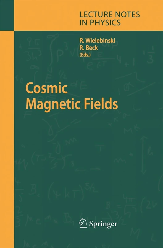 Cosmic Magnetic Fields: 664 (Lecture Notes in Physics)