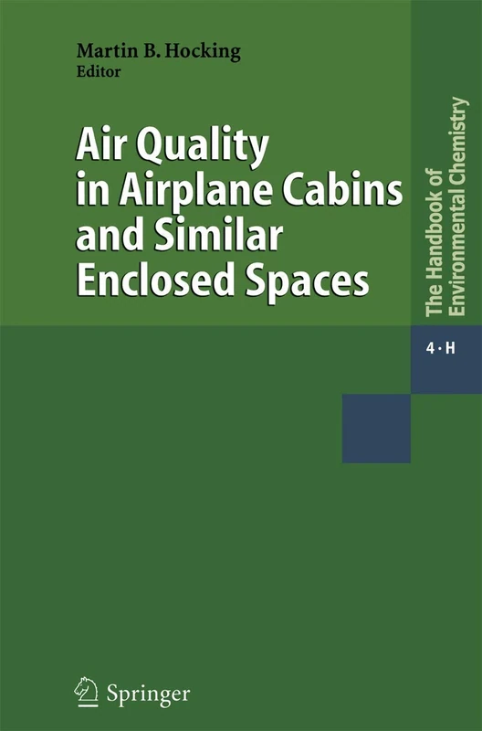 Air Quality in Airplane Cabins and Similar Enclosed Spaces: 4 / 4H (The Handbook of Environmental Chemistry, 4 / 4H)