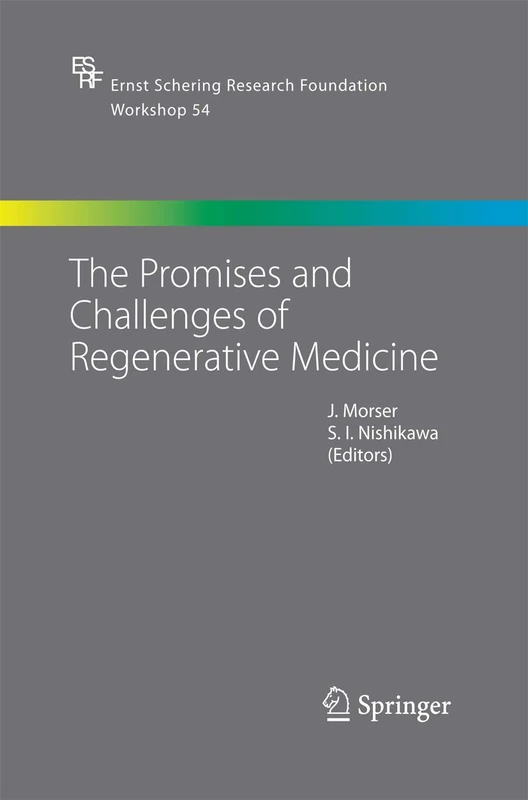 The Promises and Challenges of Regenerative Medicine: 54 (Ernst Schering Foundation Symposium Proceedings)