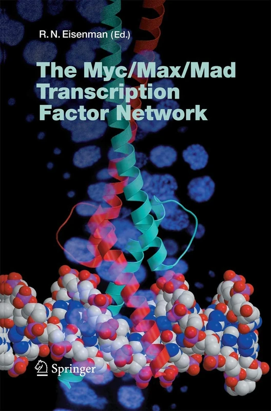 The Myc/Max/Mad Transcription Factor Network: 302 (Current Topics in Microbiology and Immunology, 302)