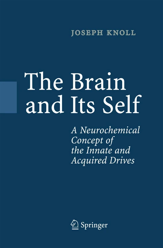 The Brain and Its Self: A Neurochemical Concept of the Innate and Acquired Drives