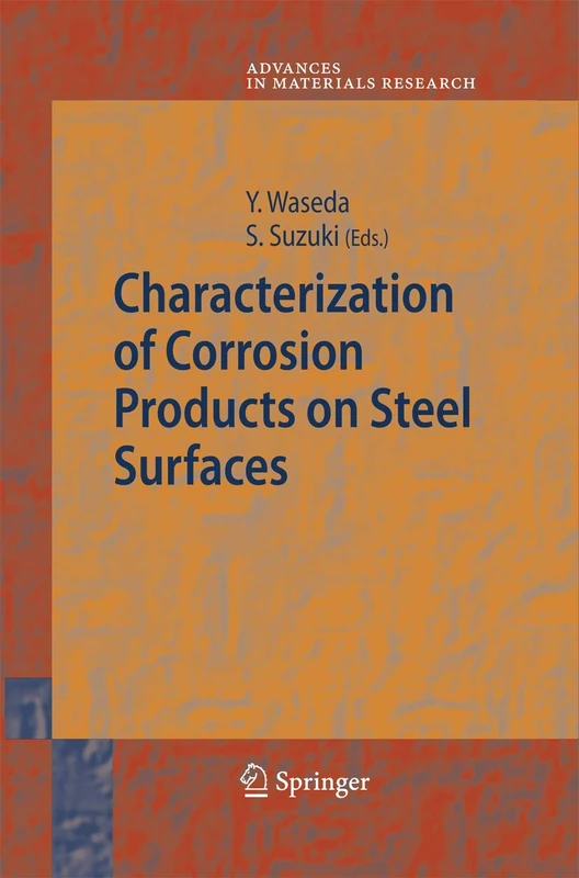 Characterization of Corrosion Products on Steel Surfaces: 7 (Advances in Materials Research, 7)